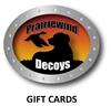 Picture of GIFT CARDS - PRAIRIEWIND DECOYS - Free shipping